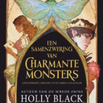 A Conspiracy of Charming Monsters – Holly Black neemt je opnieuw mee naar de betoverende wereld van Elfhame Elfhame - Een samenzwering van charmante monsters